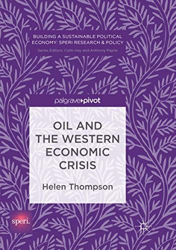 Helen Thompson: Oil and the Western Economic Crisis (Paperback, 2018, Palgrave Macmillan)