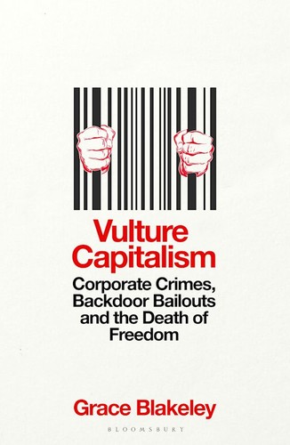 Grace Blakeley: Vulture Capitalism (2024, Bloomsbury)