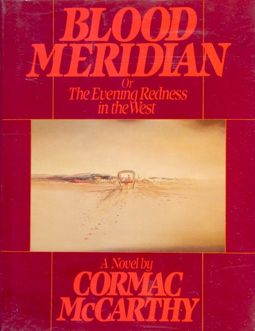 Blood Meridian (1985, Random House)
